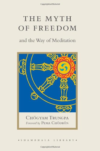 The Myth of Freedom and the Way of Meditation