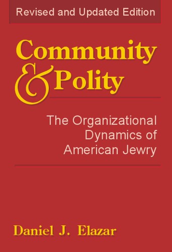 Community and polity : the organizational dynamics of American Jewry