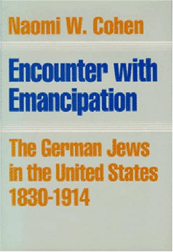 Encounter with emancipation : the German Jews in the United States, 1830-1914