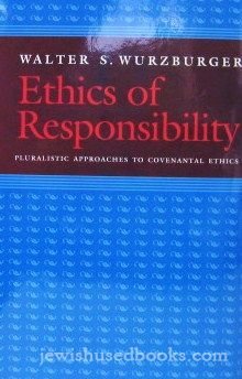 Ethics of responsibility : pluralistic approaches to covenantal ethics