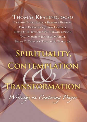 Spirituality, Contemplation, and Transformation : Writings on Centering Prayer.