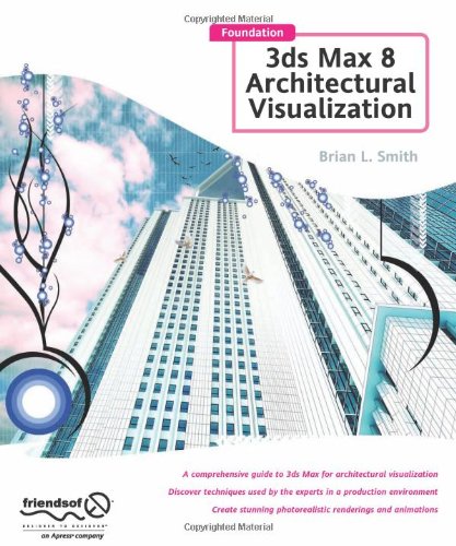 Foundation 3ds Max 8 Architectural Visualization