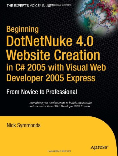 Beginning DotNetNuke 4.0 Website Creation in C# 2005 with Visual Web Developer 2005 Express