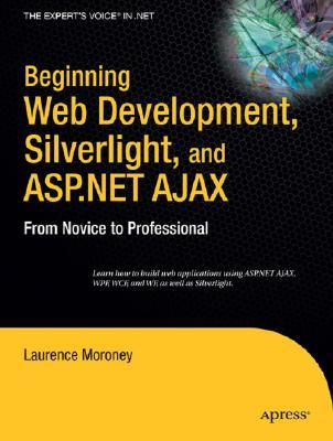 Beginning Web Development, Silverlight, and ASP.NET Ajax