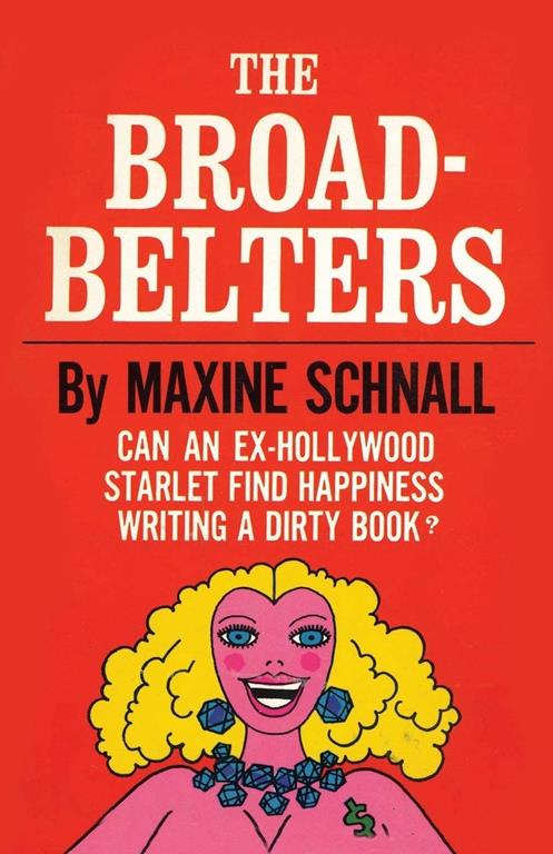 The Broadbelters: Can an Ex-Hollywood Starlet Find Happiness Writing a Dirty Book?