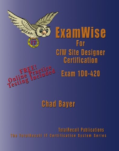 Exam Wise For Exam 1 D0 420 Ciw Site Designer Certification (With Online Exam)