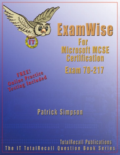 ExamWise For MCP / Windows 2000 Directory Services Infrastructure Exam 70-217.