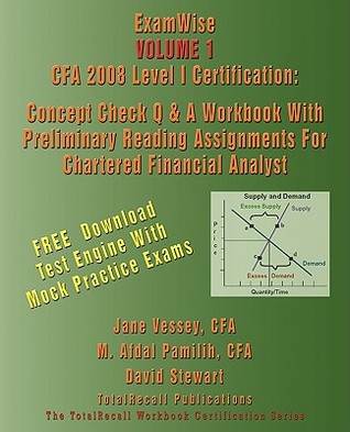 Examwise Volume 1 CFA 2008 Level I Certification with Preliminary Reading Assignments for Chartered Financial Analyst with Download Software