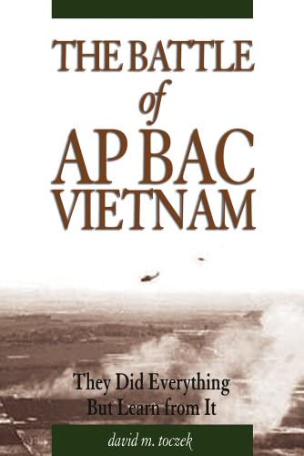 The Battle of Ap Bac, Vietnam: They Did Everything But Learn From It