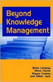 Beyond Knowledge Management