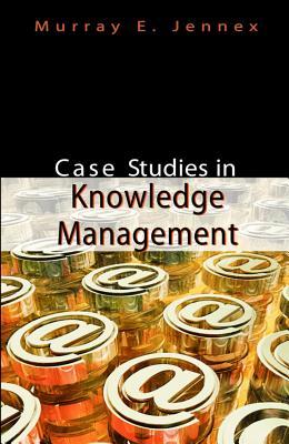 Case Studies In Knowledge Management