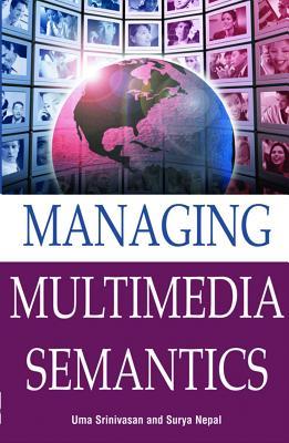 Managing Multimedia Semantics