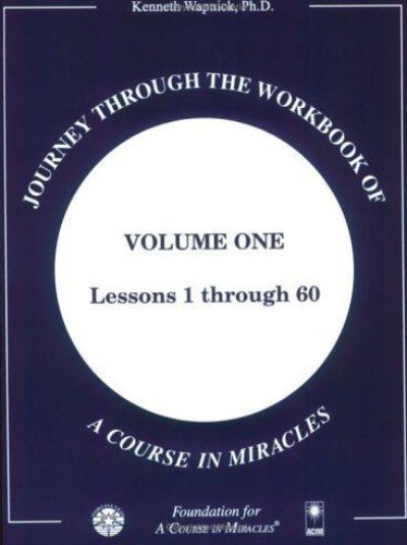 Journey Through the Workbook of a Course in Miracles