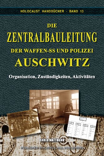 Die Zentralbauleitung der Waffen-SS und Polizei Auschwitz