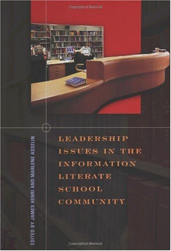 Leadership Issues in the Information Literate School Community