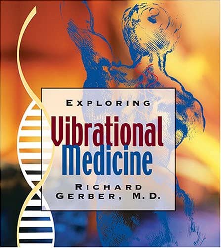 Exploring Vibrational Medicine