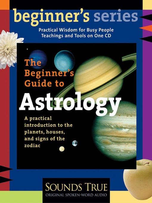 The Beginner's Guide to Astrology