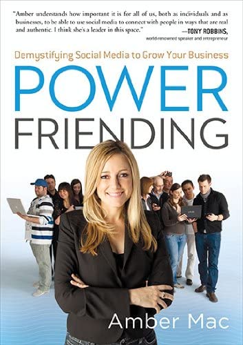 Power Friending: Demystifying Social Media to Grow Your Business