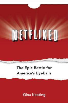 Netflixed: The Epic Battle for America's Eyeballs