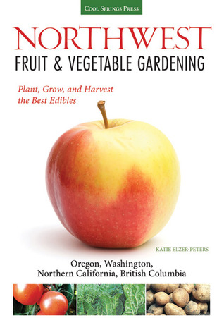 Northwest Fruit  Vegetable Gardening