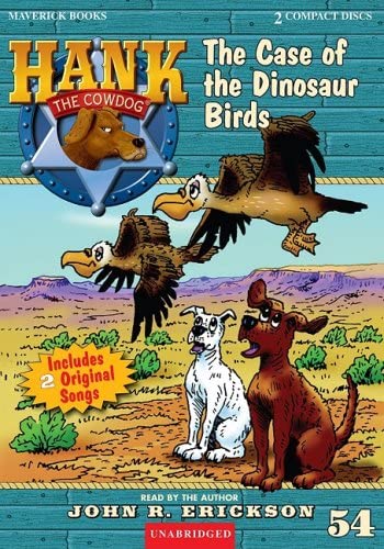 The Case of the Dinosaur Birds (Hank the Cowdog (Audio))