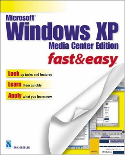 Microsoft Windows XP Media Center Edition Fast &amp; Easy