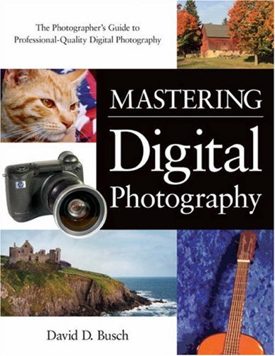 Mastering Digital Photography