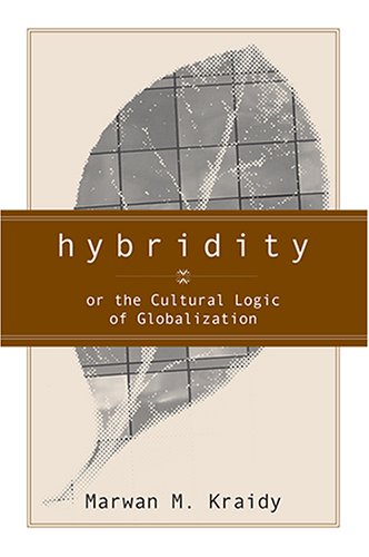 Hybridity, or the Cultural Logic of Globalization