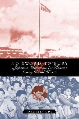 No Sword To Bury: Japanese Americans In Hawaii (Asian American History &amp; Cultu)