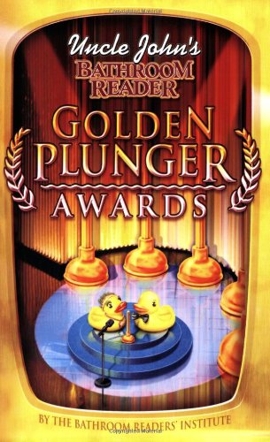 Uncle John's Bathroom Reader Golden Plunger Awards