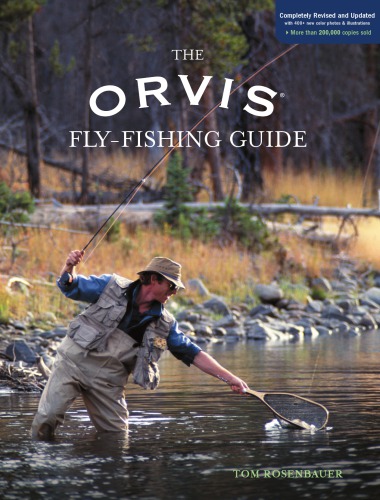 The Orvis Fly-Fishing Guide, Completely Revised and Updated with Over 400 New Color Photos and Illustrations