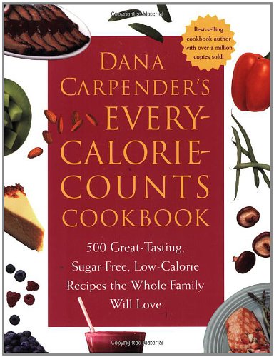 Dana Carpender's Every Calorie Counts Cookbook