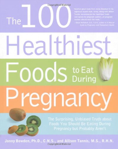 The 100 Healthiest Foods to Eat During Pregnancy