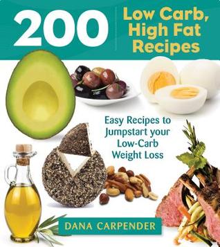 200 Low-Carb, High-Fat Recipes