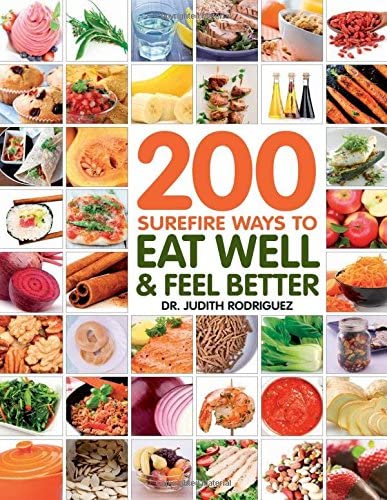 200 Surefire Ways to Eat Well and Feel Better