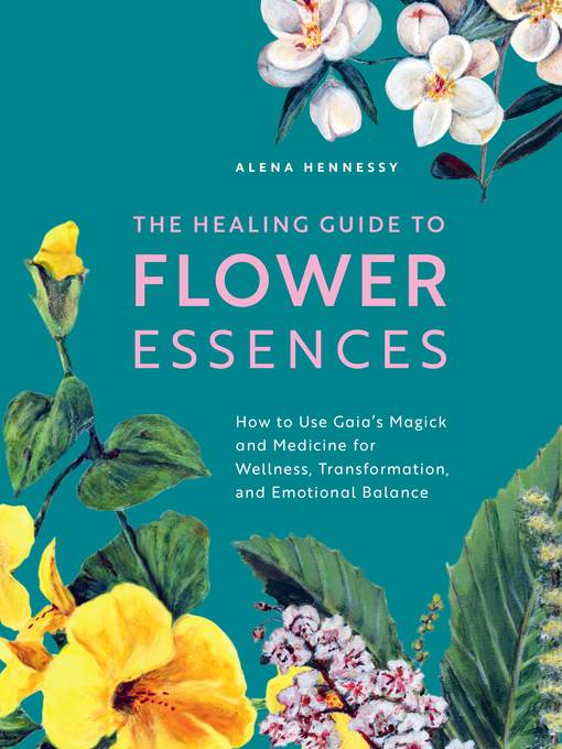 The Healing Guide to Flower Essences