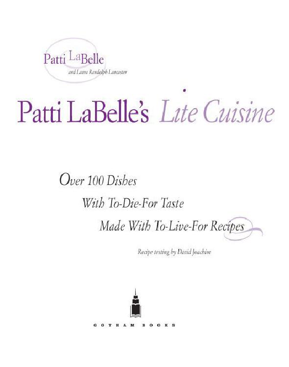 Patti Labelle's Lite Cuisine: Over 100 Dishes with To-Die-For Taste Made with To-Die-For Recipes