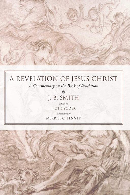 A Revelation of Jesus Christ: A Commentary on the Book of Revelation