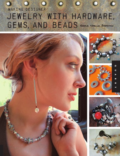 Making Designer Jewelry from Hardware, Gems, and Beads