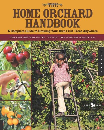 The Home Orchard Handbook