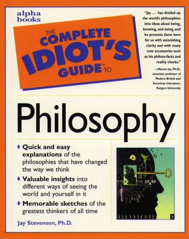 The complete idiot's guide to philosophy