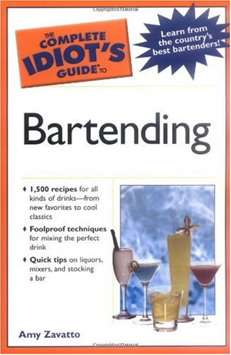 The Complete Idiot's Guide to Bartending