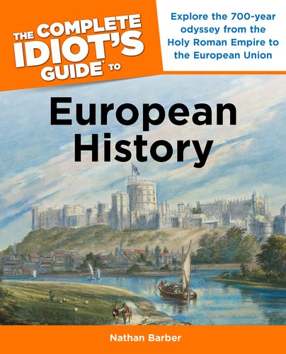 The Complete Idiot's Guide to European History