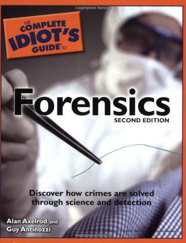 The Complete Idiot's Guide to Forensics