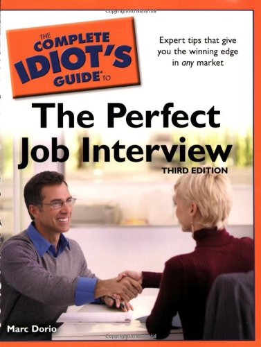 The Complete Idiot's Guide to the Perfect Job Interview