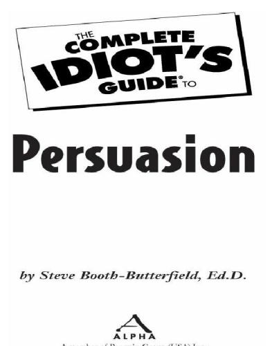 The Complete Idiot's Guide to Persuasion