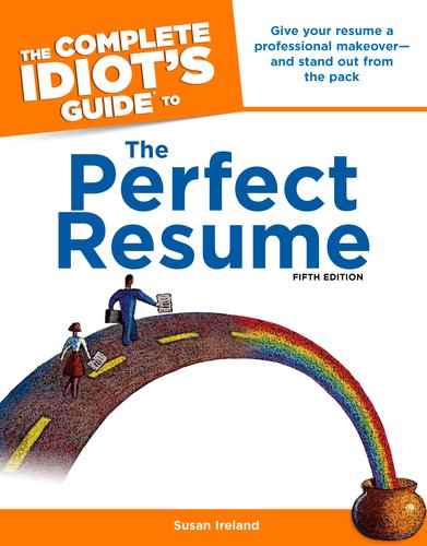 The Complete Idiot's Guide to the Perfect Resume