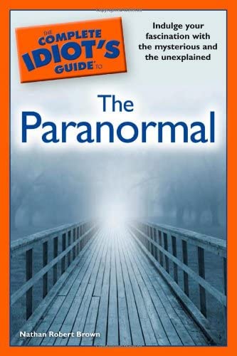 The Complete Idiot's Guide to the Paranormal