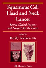 Squamous Cell Head and Neck Cancer : Recent Clinical Progress and Prospects for the Future.