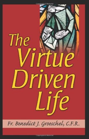 The Virtue Driven Life